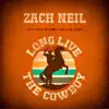 Zach Neil - Long Live the Cowboy - Single